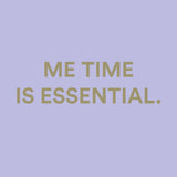 Minimalist self-care quote reading “Me Time Is Essential” on a soft lavender background, representing wellness, relaxation, and The Heart Company fragrance philosophy