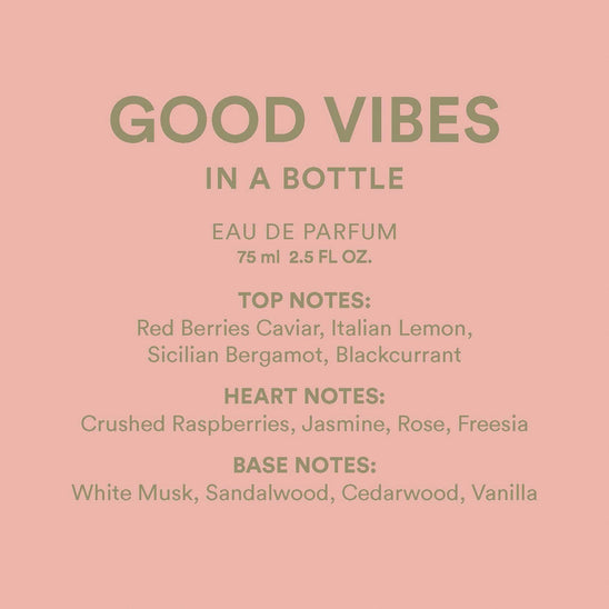 Good Vibes in a bottle perfume notes